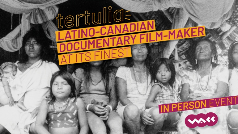Tertulia: Latino-Canadian Documentary Filmmaker at Its Finest 