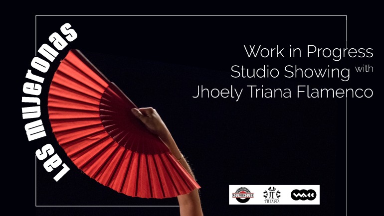 Las Mujeronas – Work in Progress Studio Showing with Jhoely Triana Flamenco