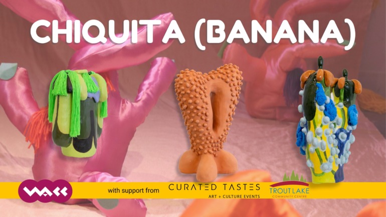 Chiquita (Banana) – Art Exhibition by Michelle Bourget Morales