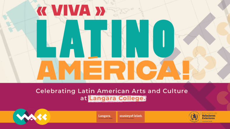 ¡Viva Latinoamérica! – Celebrating Latin American Arts and Culture at Langara College